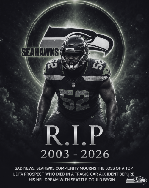 Seahawks Community Mourns the Loss of a Top UDFA Prospect Who Died in a Tragic Car Accident Before His NFL Dream with Seattle Could Begin