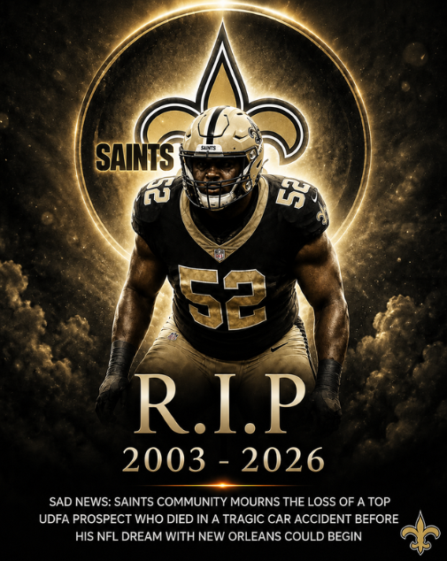 Saints Community Mourns the Loss of a Top UDFA Prospect Who Died in a Tragic Car Accident Before His NFL Dream with New Orleans Could Begin