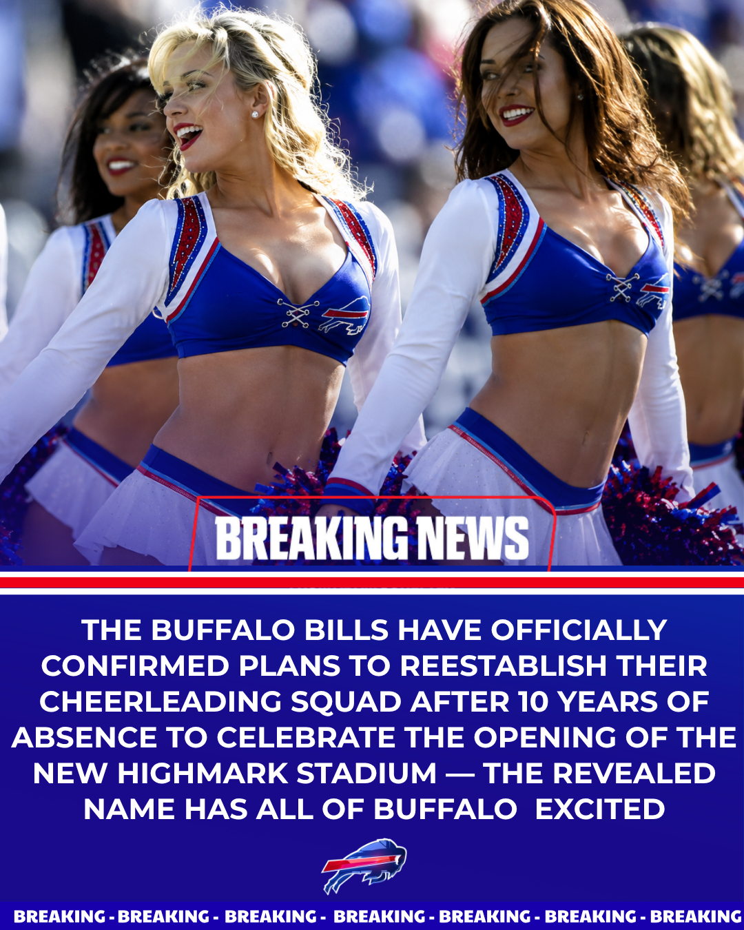 The Buffalo Bills Have Officially Confirmed Plans to Reestablish Their Cheerleading Squad After 10 Years of Absence to Celebrate the Opening of the New Highmark Stadium — the revealed name has all of Buffalo  excited