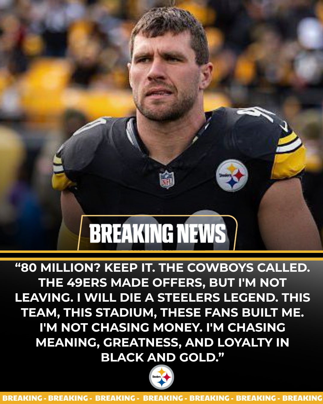 80 Million? Keep It. T.J. Watt Turns Down Massive Offers From The Cowboys And 49ers To Stay In Pittsburgh — Once Again Reminding Fans Why He Has Become A Steelers Icon