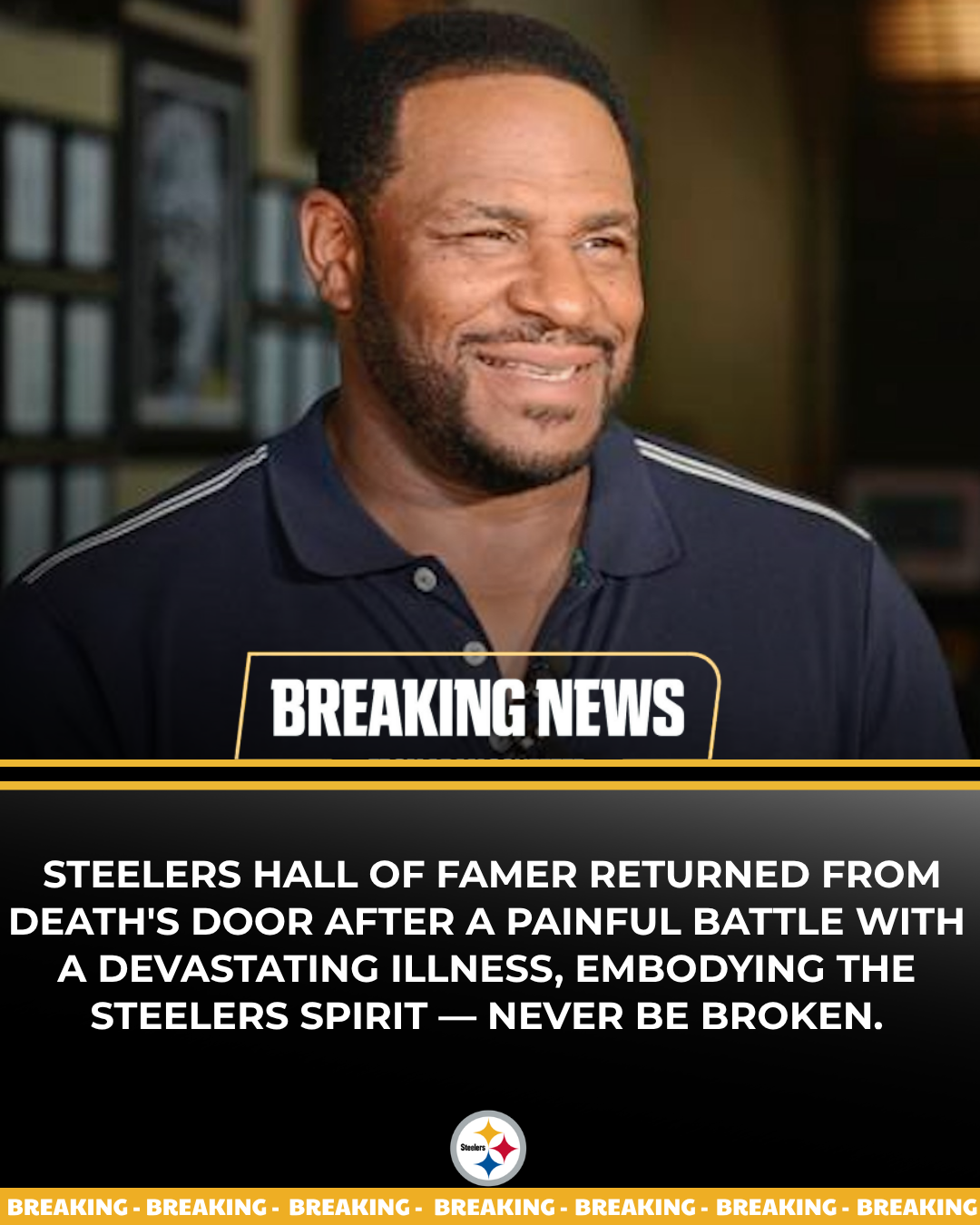 Steelers Hall of Famer Returned From Death's Door After a Painful Battle With a Devastating Illness, Honored to Represent the Steelers at the Super Bowl X Anniversary Celebration Embodying the Steelers Spirit — Never Be Broken.