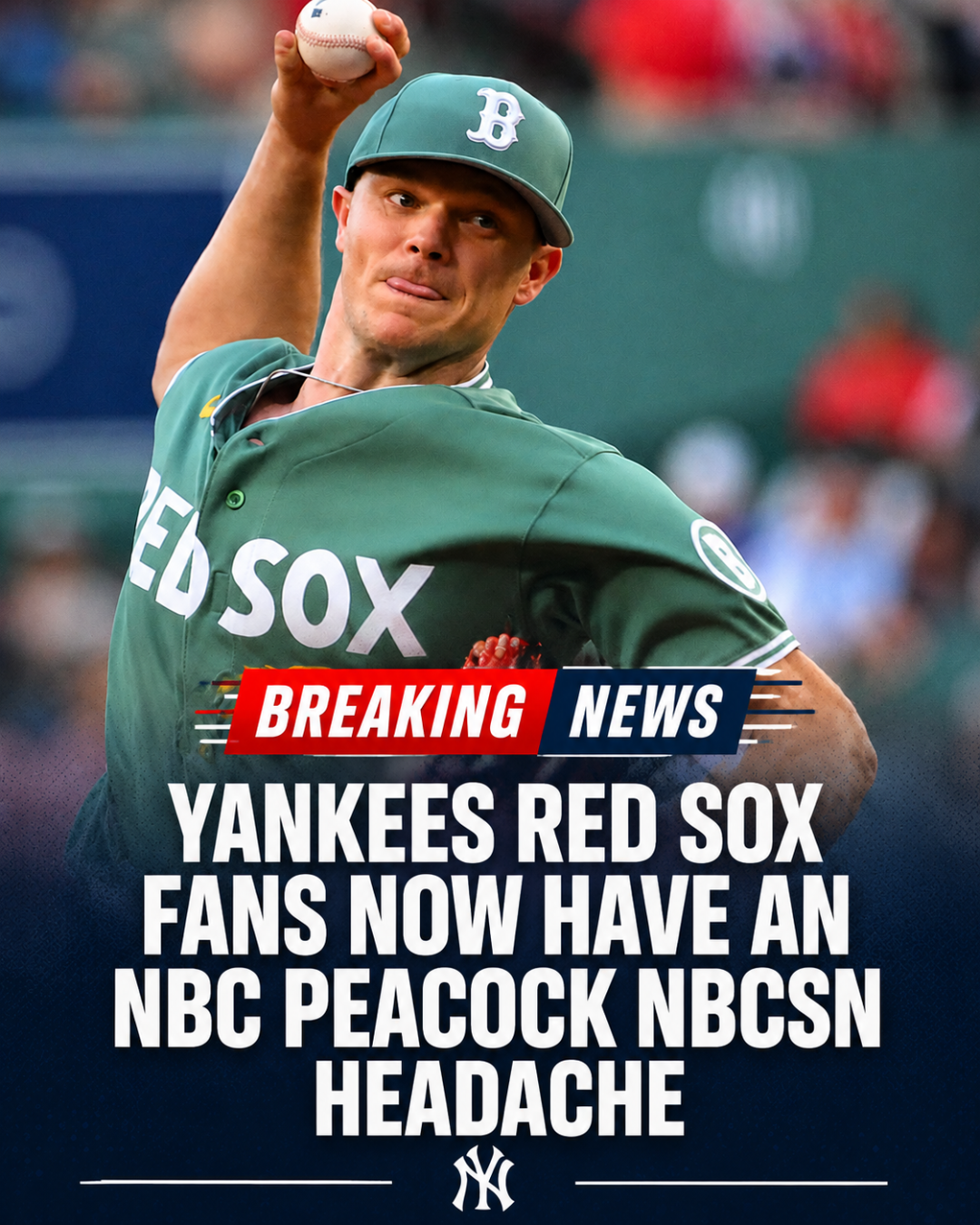 Yankees Red Sox Fans Now Have An NBC Peacock NBCSN Headache