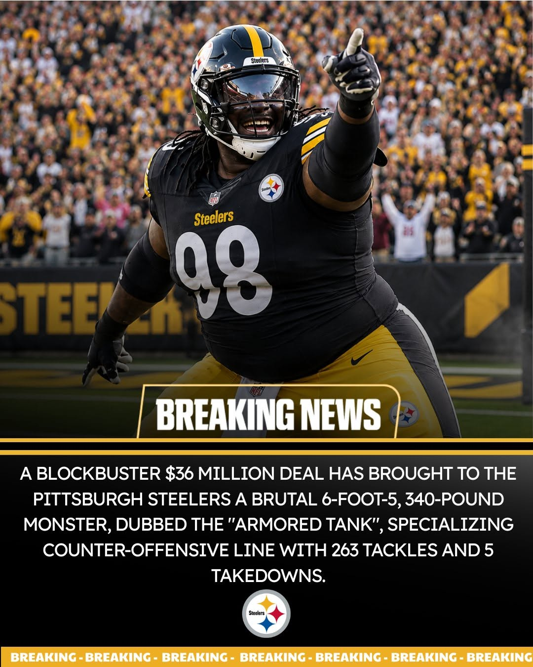 A blockbuster $36 million deal has brought to the Pittsburgh Steelers a brutal 6-foot-5, 340-pound monster, dubbed the "armored tank", specializing counter-offensive line with 263 tackles and 5 takedowns.