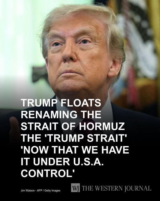 Trump Floats Renaming Strait of Hormuz ‘Trump Strait’ as U.S.-Iran Conflict Escalates