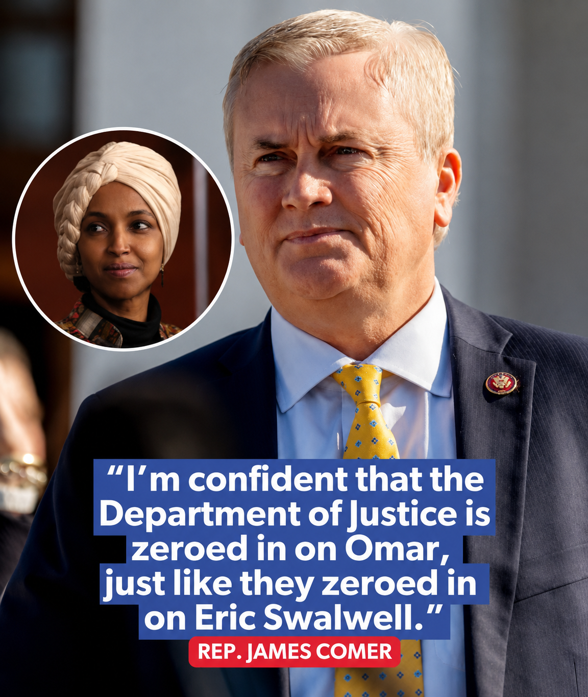 James Comer Says DOJ Is “Zeroed In” on Ilhan Omar — But What Is Actually Known?