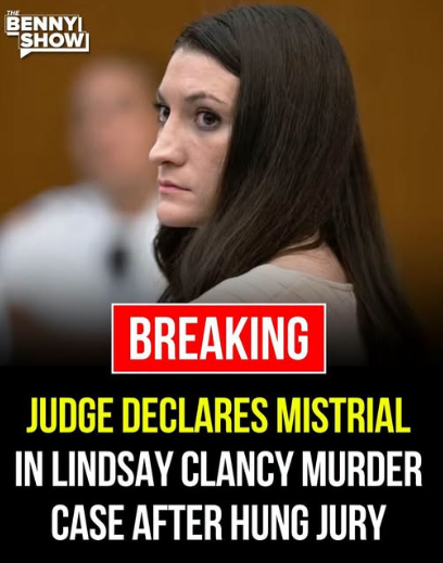 Judge Declares Mistrial in Lindsay Clancy Murder Case After Hung Jury