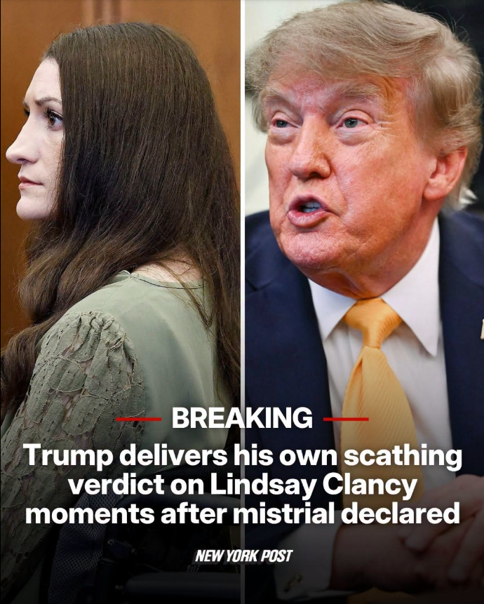 Trump Says Lindsay Clancy ‘Did a Horrible Thing’ After Judge Declares Mistrial in Triple-Murder Case