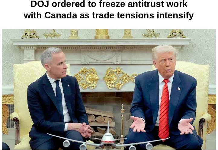 DOJ Ordered to Freeze Antitrust Work With Canada as Trade Tensions Intensify
