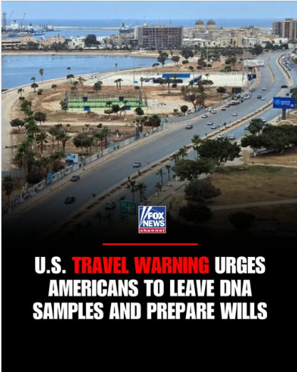 U.S. Travel Warning Urges Americans to Leave DNA Samples and Prepare Wills