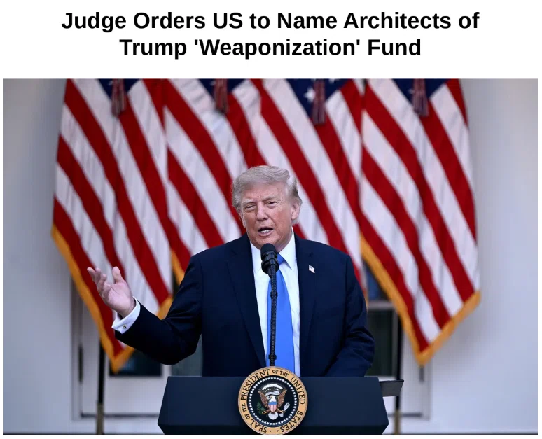 Judge Orders DOJ to Name Architects of Trump's $1.8 Billion 'Anti-Weaponization' Fund
