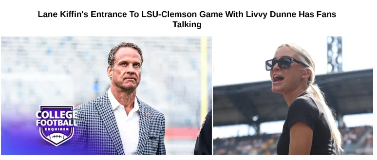 Lane Kiffin's Star-Studded LSU Entrance With Livvy Dunne Has Fans Talking