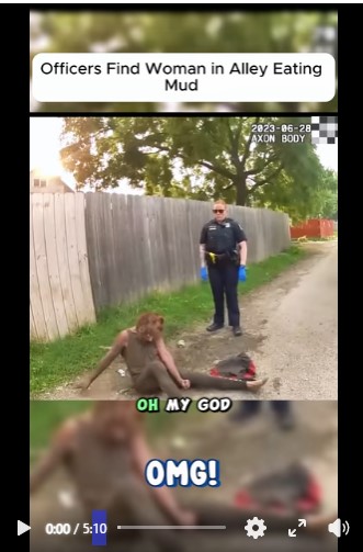Officers Find Woman in Alley Eating Mud 