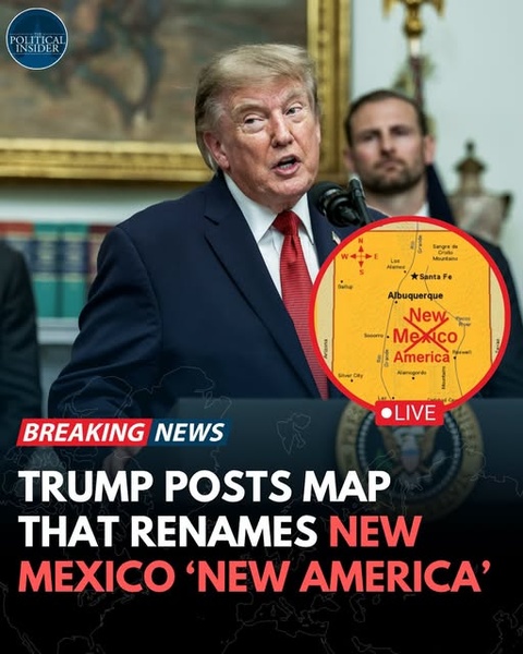 Trump Floats Renaming New Mexico “New America”
