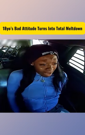 18yo’s Bad Attitude Turns Into Total Meltdown