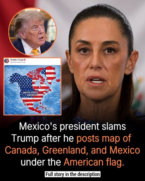 Mexico’s President Pushes Back After Trump Posts Map Showing Mexico Under U.S. Flag