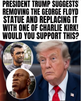 No Evidence Trump Proposed Replacing a George Floyd Statue With a Charlie Kirk Statue