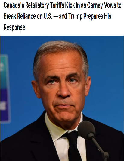 Canada's Retaliatory Tariffs Kick In as Carney Vows to Break Reliance on U.S. — and Trump Prepares His Response
