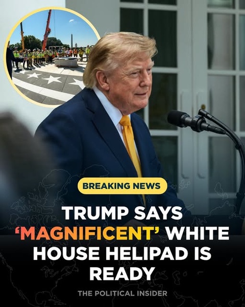 Trump Says New White House Helipad Is Complete, Calling It “More