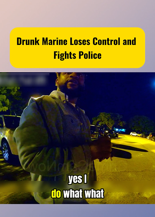 Drunk Marine Loses Control and Fights Police