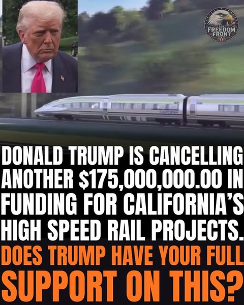 Trump Cancels Another $175 Million in Federal Funding for California's High-Speed Rail — 'A Disaster'