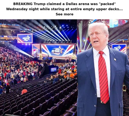 Trump Claims Dallas Arena Was 'Packed' While Staring at Empty Upper Decks