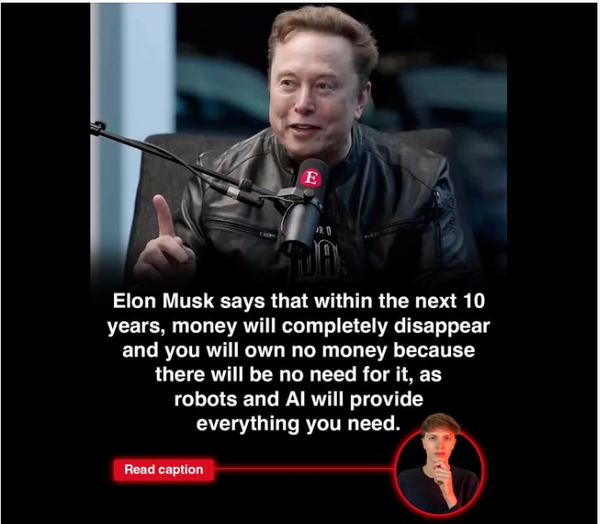 Elon Musk Predicts Money Will 'Disappear' Within a Decade as AI and Robots Provide 'Everything You Need'