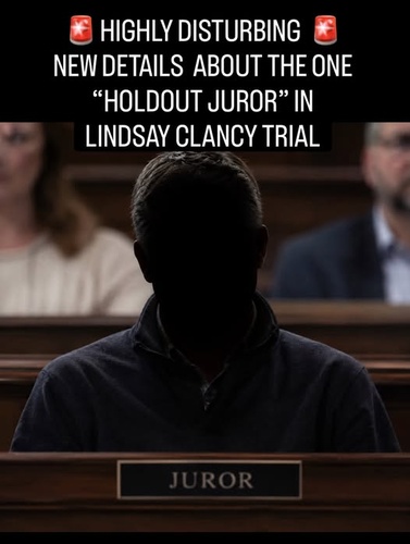 New Details About Lone Holdout Juror Raise Questions After Lindsay Clancy Mistrial