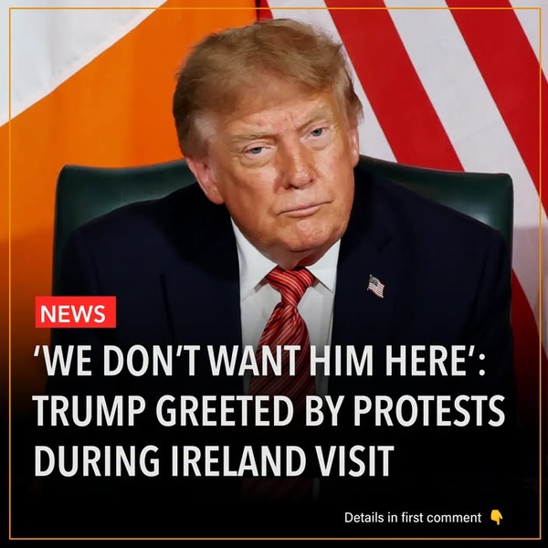 Trump Faces Protests During Ireland Visit as Thousands Rally in Dublin