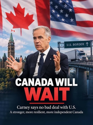 Carney Says Canada Can Wait Rather Than Accept a Bad U.S. Trade Deal