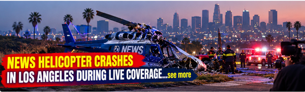 NBC4 News Helicopter Crashes in Los Angeles While Covering Deadly Bus Collision, Killing Three