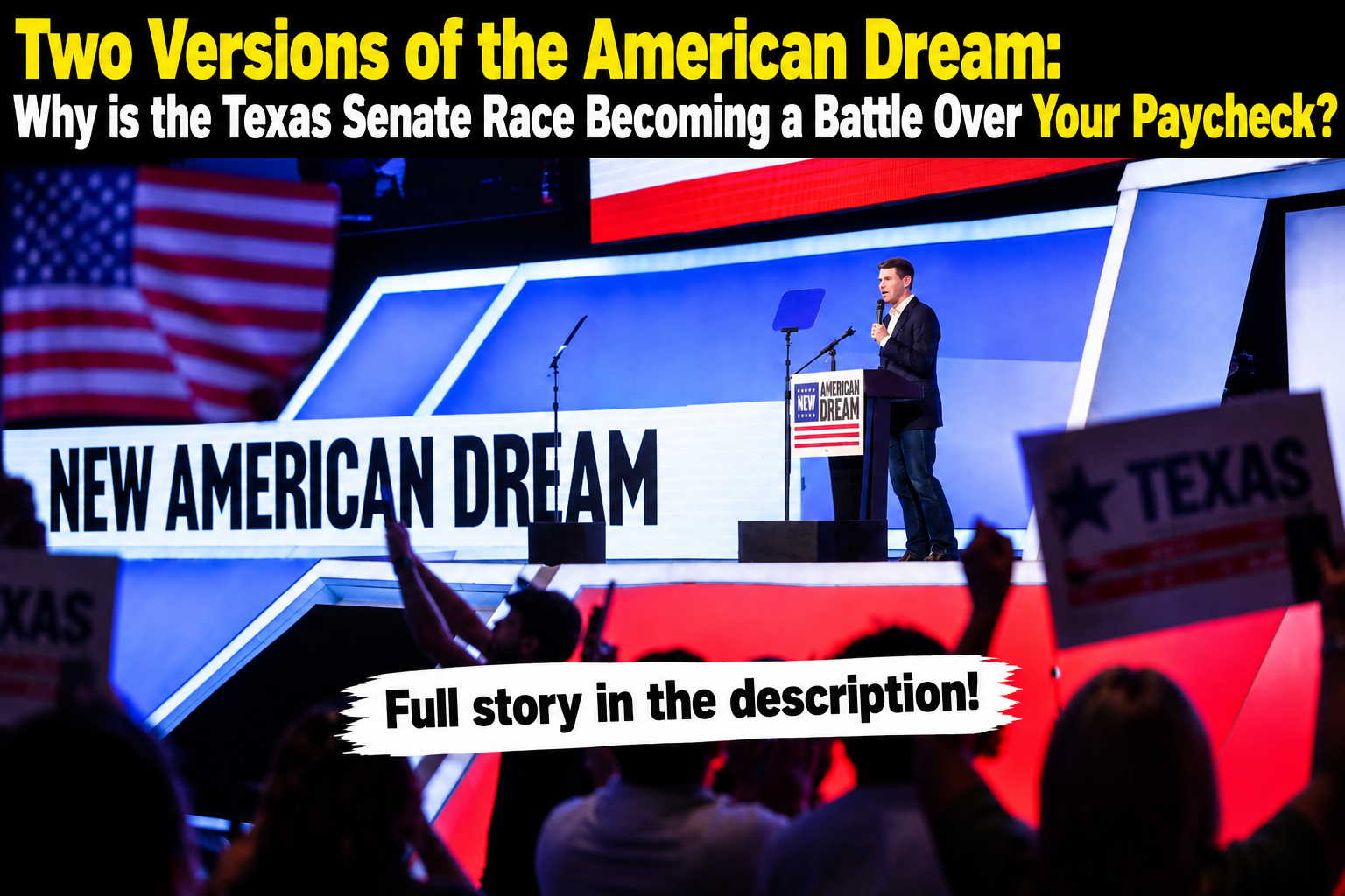 Two Visions of the American Dream: Why the Texas Senate Race Is Becoming a Fight Over Your Paycheck
