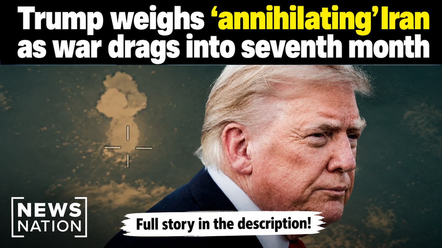 Trump Weighs a “Big Decision” on Iran as War Enters Seventh Month