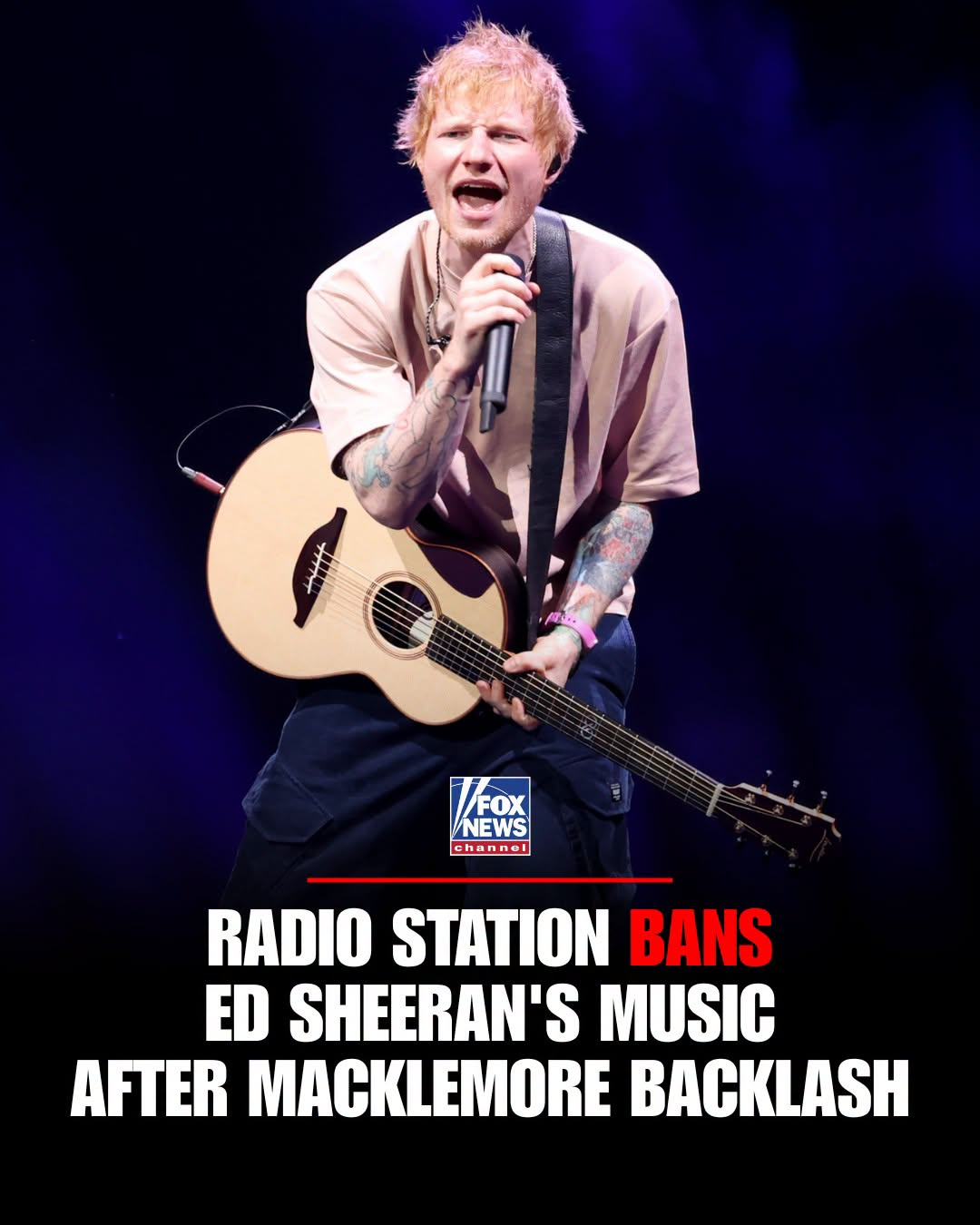 Ed Sheeran Tour Fallout Widens After Macklemore Removal, as Irish Radio Station Pulls His Music