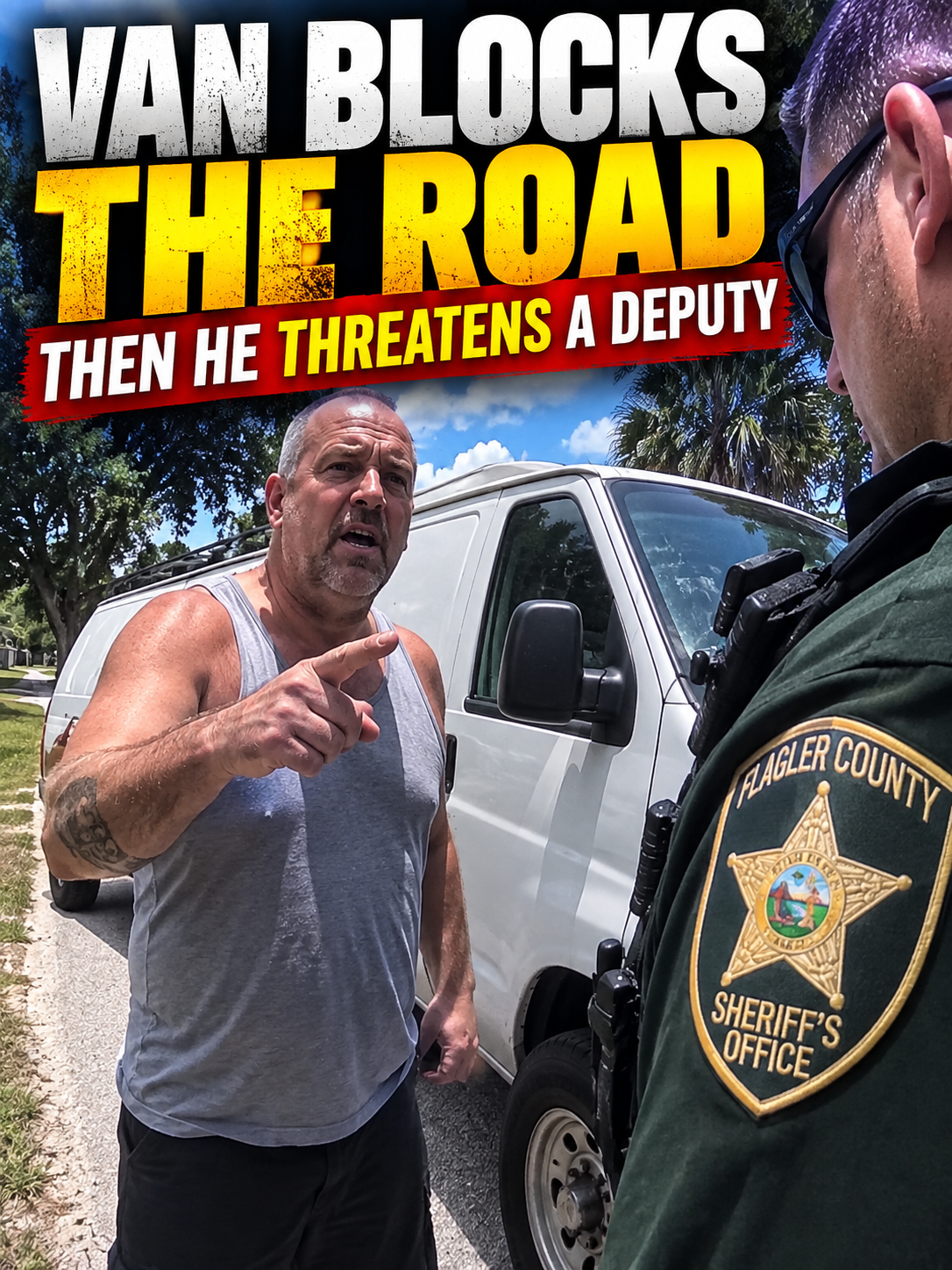 Van Blocks a Florida Road, Then the Driver Turns His Anger on a Deputy