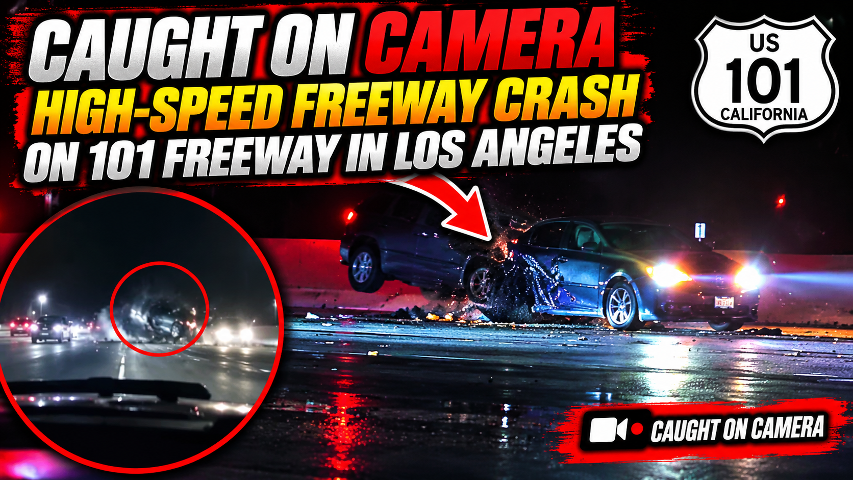 CAUGHT ON CAMERA — High-Speed Freeway Crash Caught on Camera on 101 Freeway in Los Angeles.
