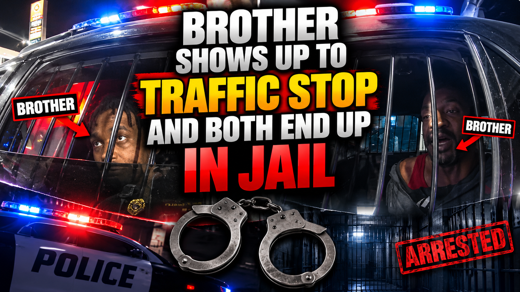 Brother Shows Up to Traffic Stop and Both End Up in Jail