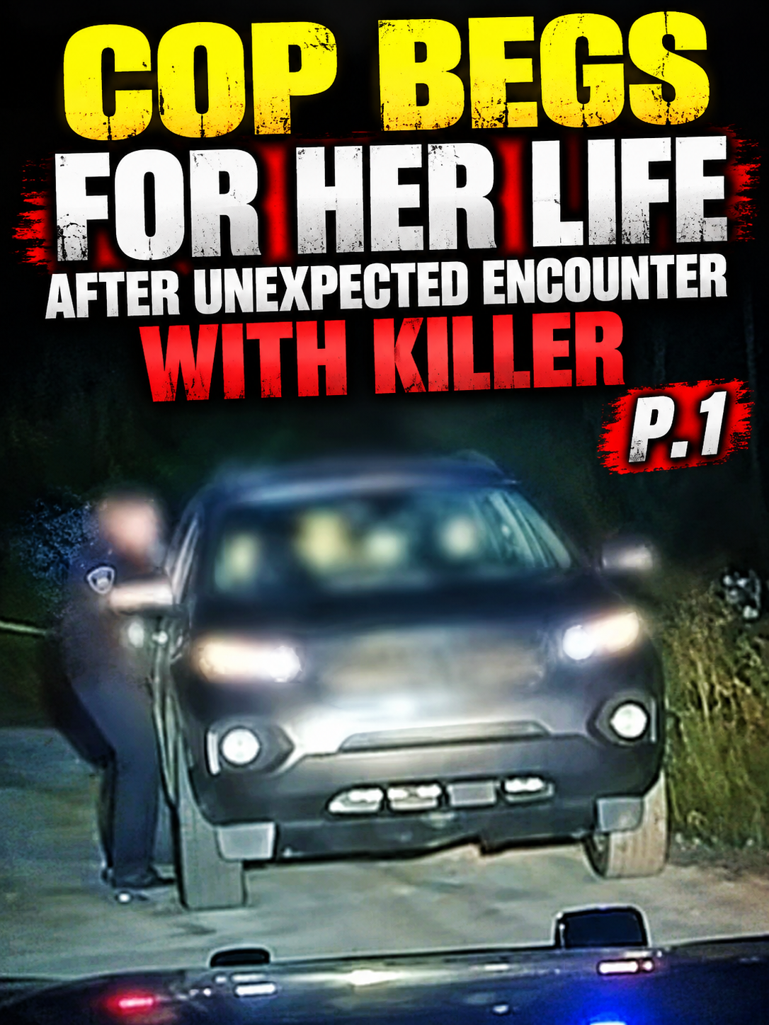 Cop Begs for Her Life After Unexpected Encounter With Killer 