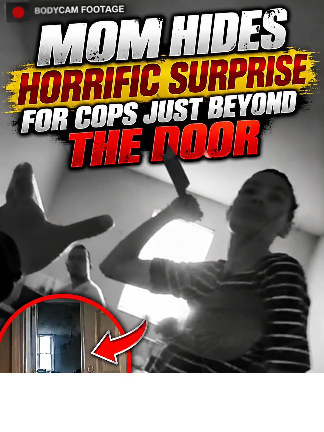 Mom Hides Horrific Surprise for Cops Just Beyond the Door