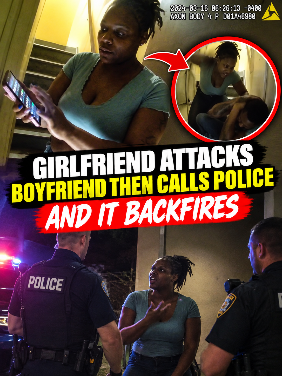 Girlfriend Attacks Boyfriend Then Calls Police and It Backfires