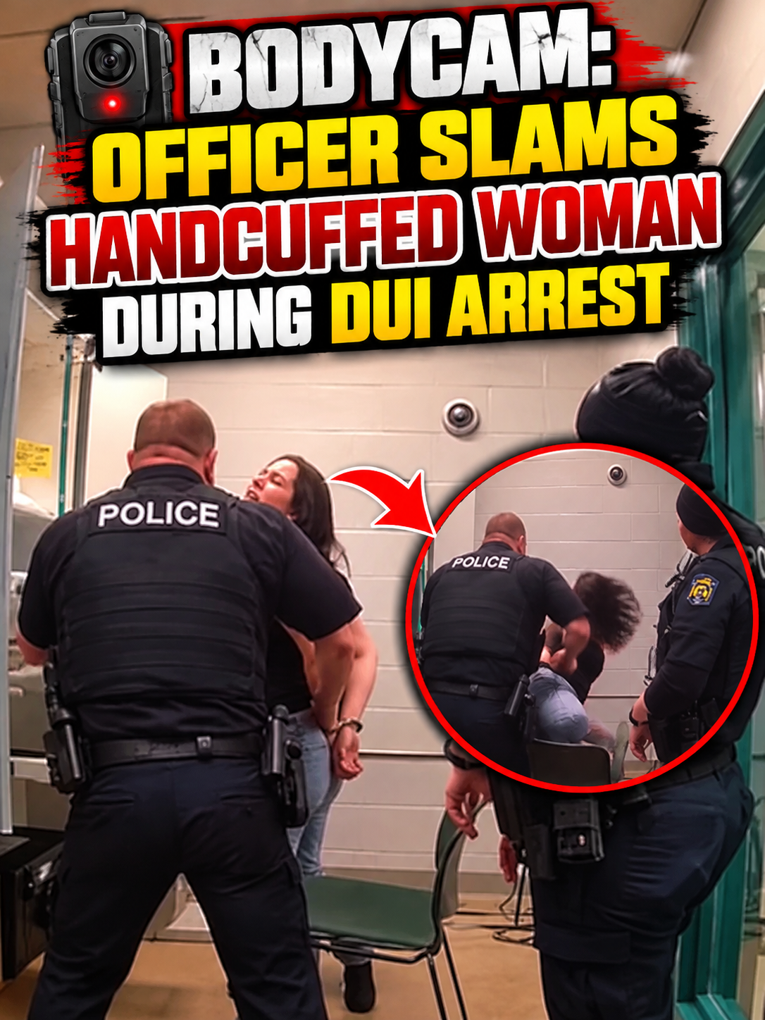 OFFICER SLAMS HANDCUFFED WOMAN DURING DUI ARREST