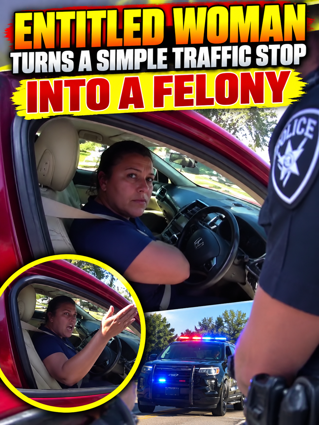 Entitled Woman Turns a Simple Traffic Stop Into a Felony