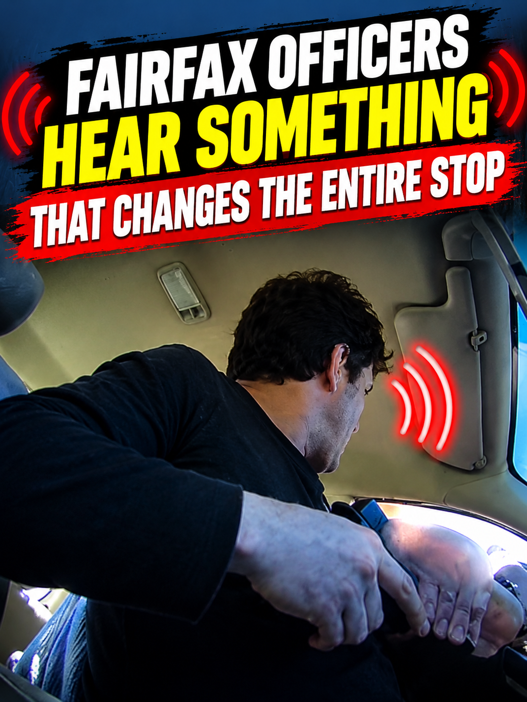 Fairfax Officers Hear Something That Changes the Entire Stop