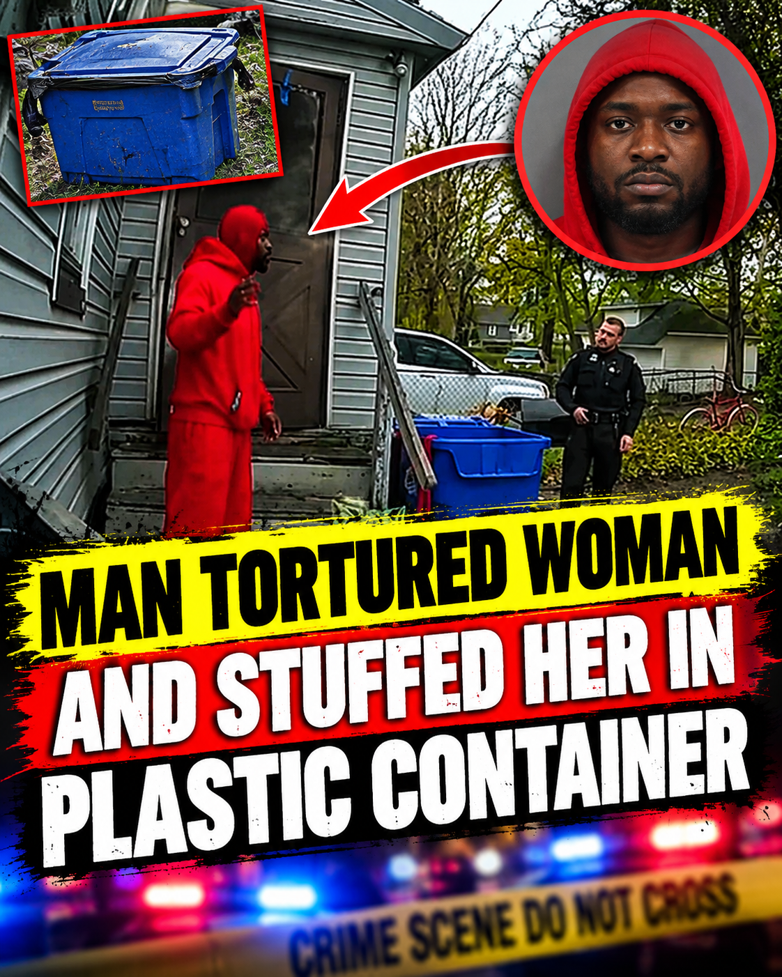 Man Tortured Woman and Stuffed Her in Plastic Container