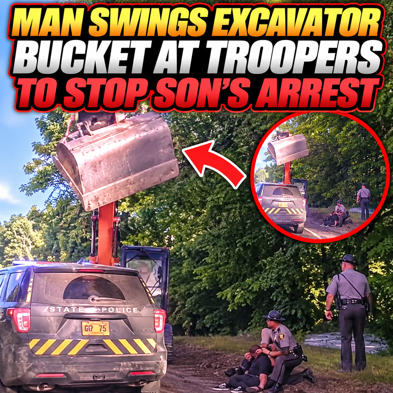 MAN SWINGS EXCAVATOR BUCKET AT TROOPERS TO STOP SON'S ARREST