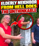 Elderly Neighbor From Hell Does the Unthinkable