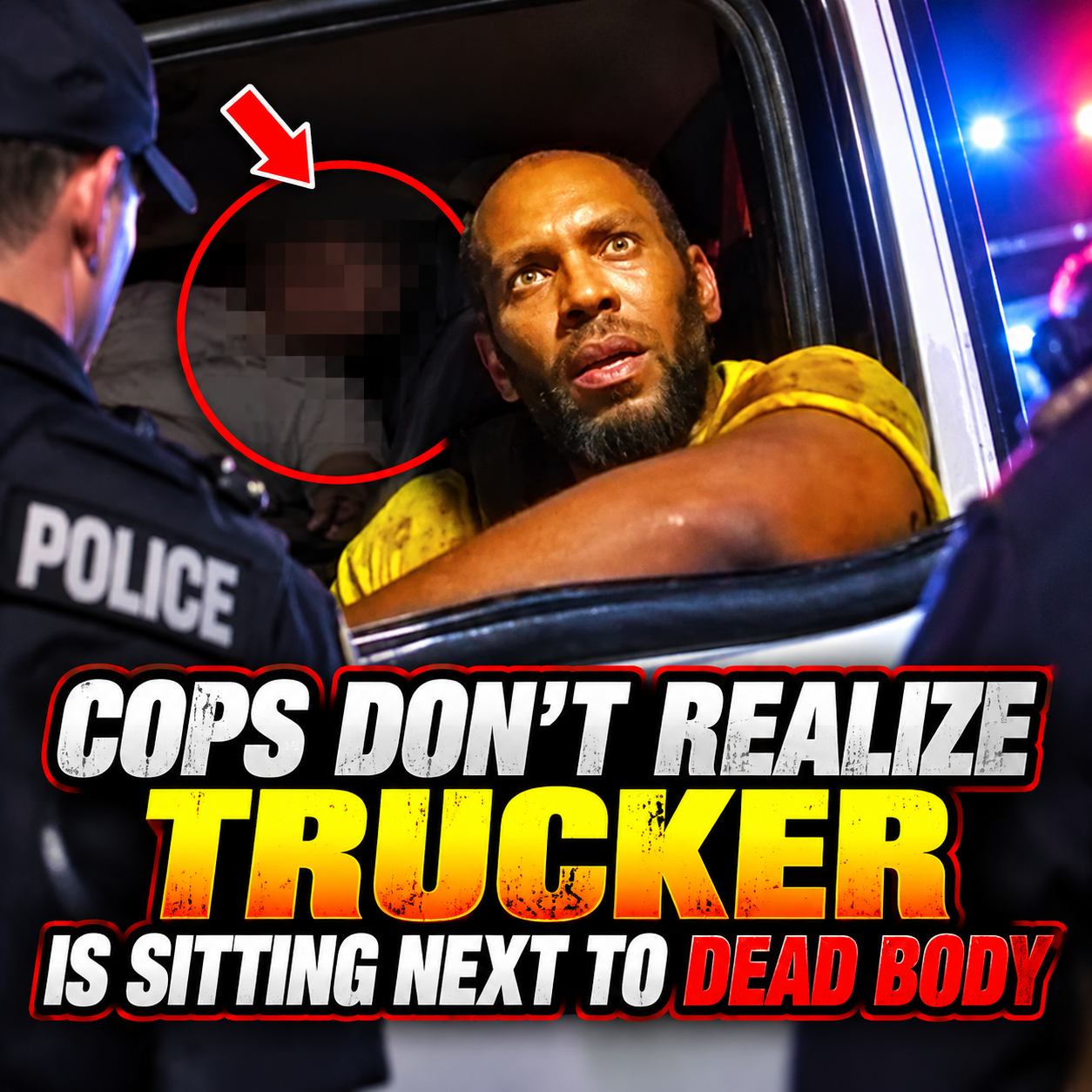 Cops Don’t Realize Trucker Is Sitting Next to Dead Body