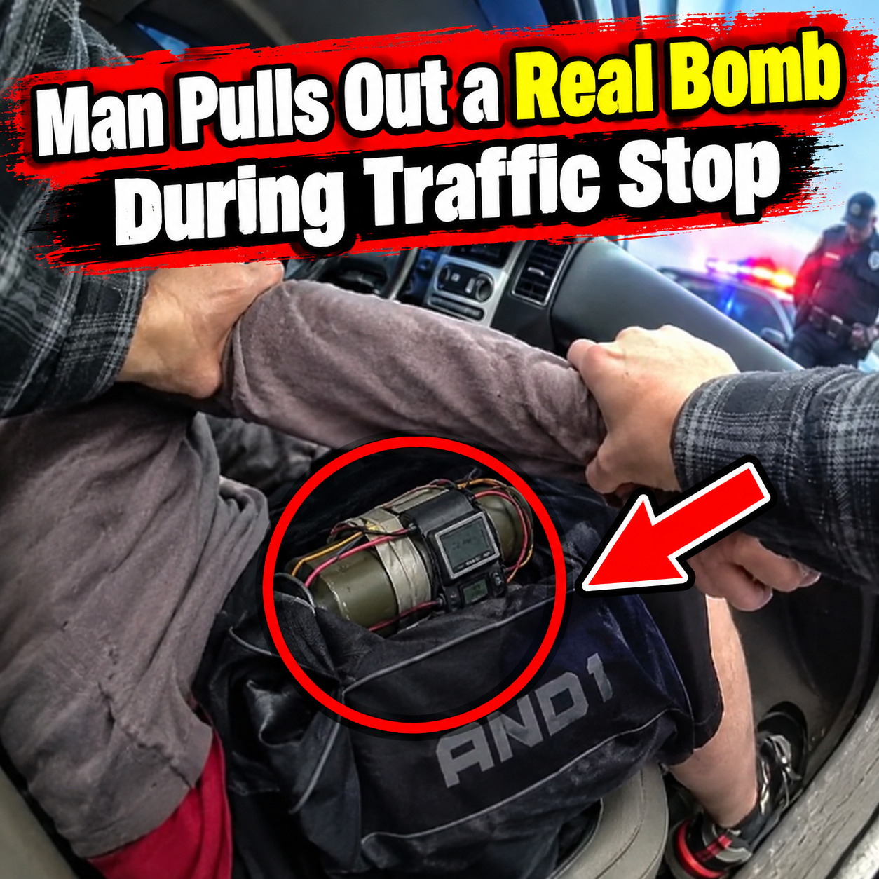 Man Pulls Out a Real Bomb During Traffic Stop