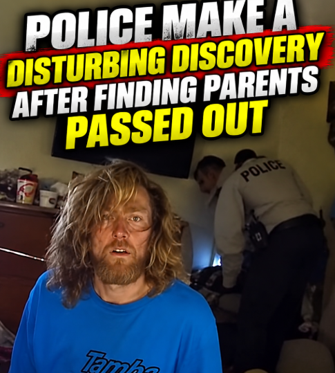 Cops Find Parents Passed Out and Quickly Realize Something Is Terribly Wrong