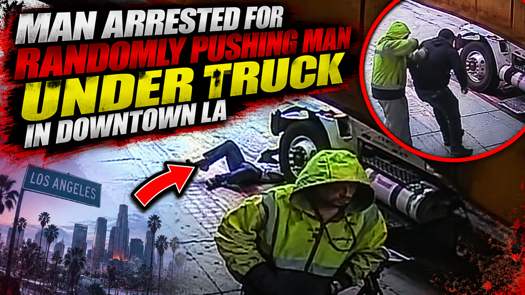 Man arrested for randomly pushing man under truck in downtown LA