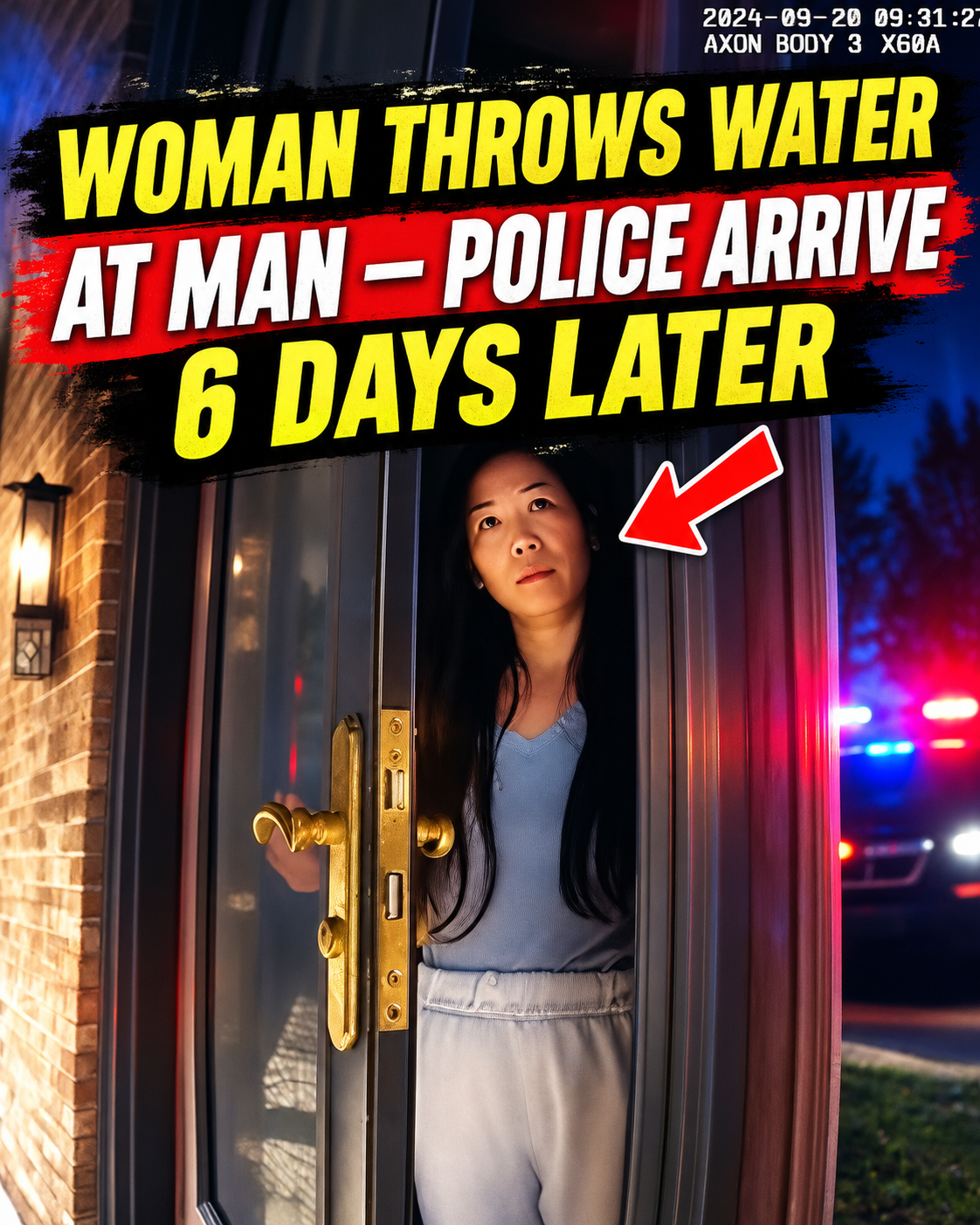 Woman Throws Water at Man — Police Arrive at Her Door 6 Days Later